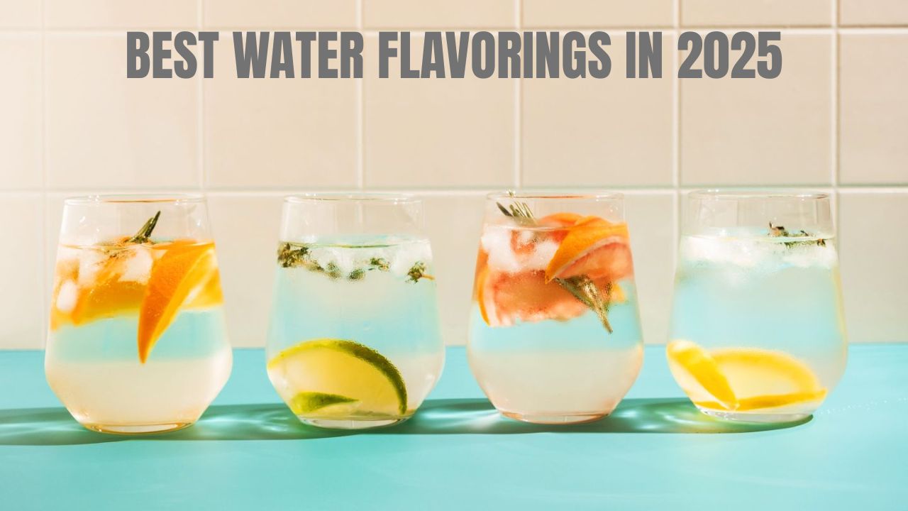 Read more about the article Best Water Flavorings in 2025