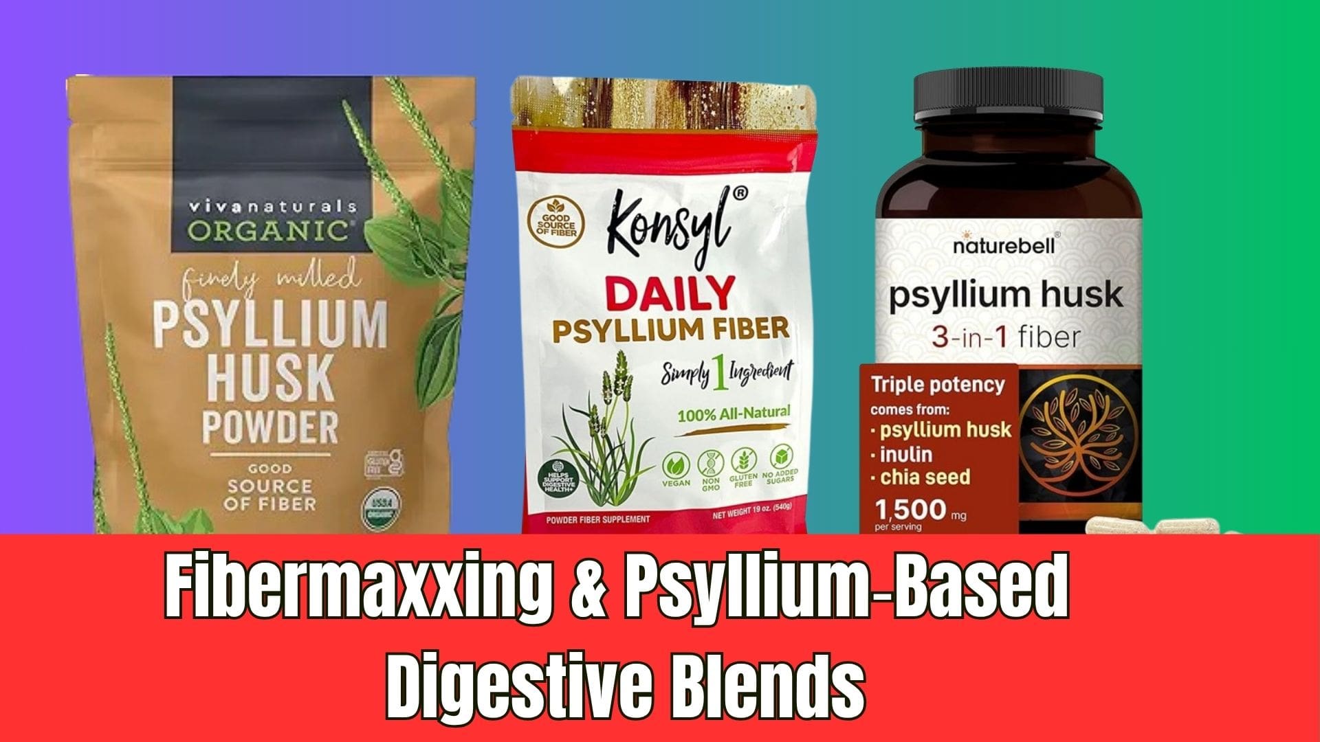 You are currently viewing Fibermaxxing & Psyllium‑Based Digestive Blends